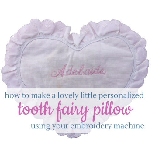 how to make a tooth fairy pillow using your embroidery machine