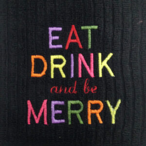 Eat drink and be merry – festive holiday embroidery design perfect for a hostess gift