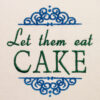 let them eat cake