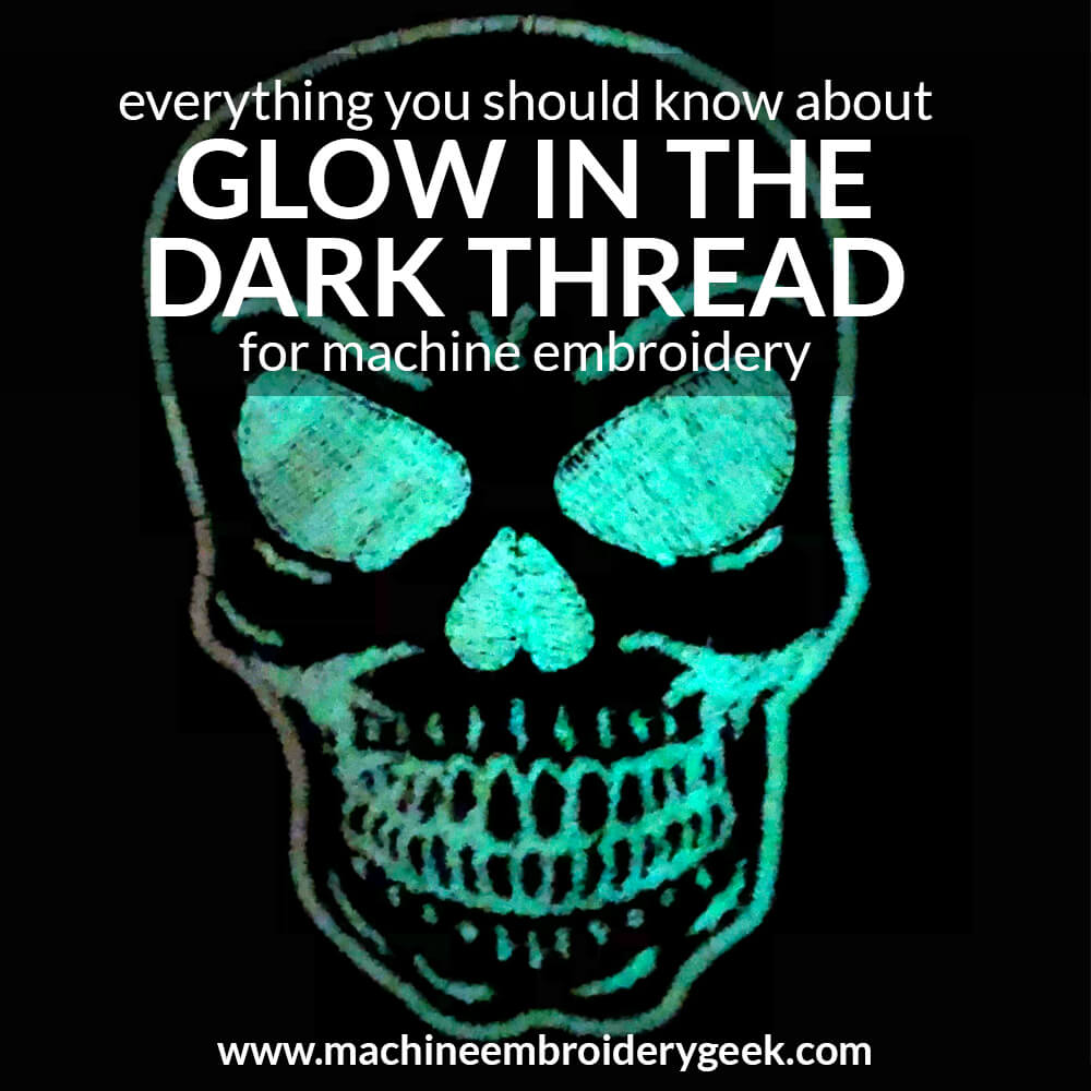Best Glow in the Dark Thread for Machine Embroidery
