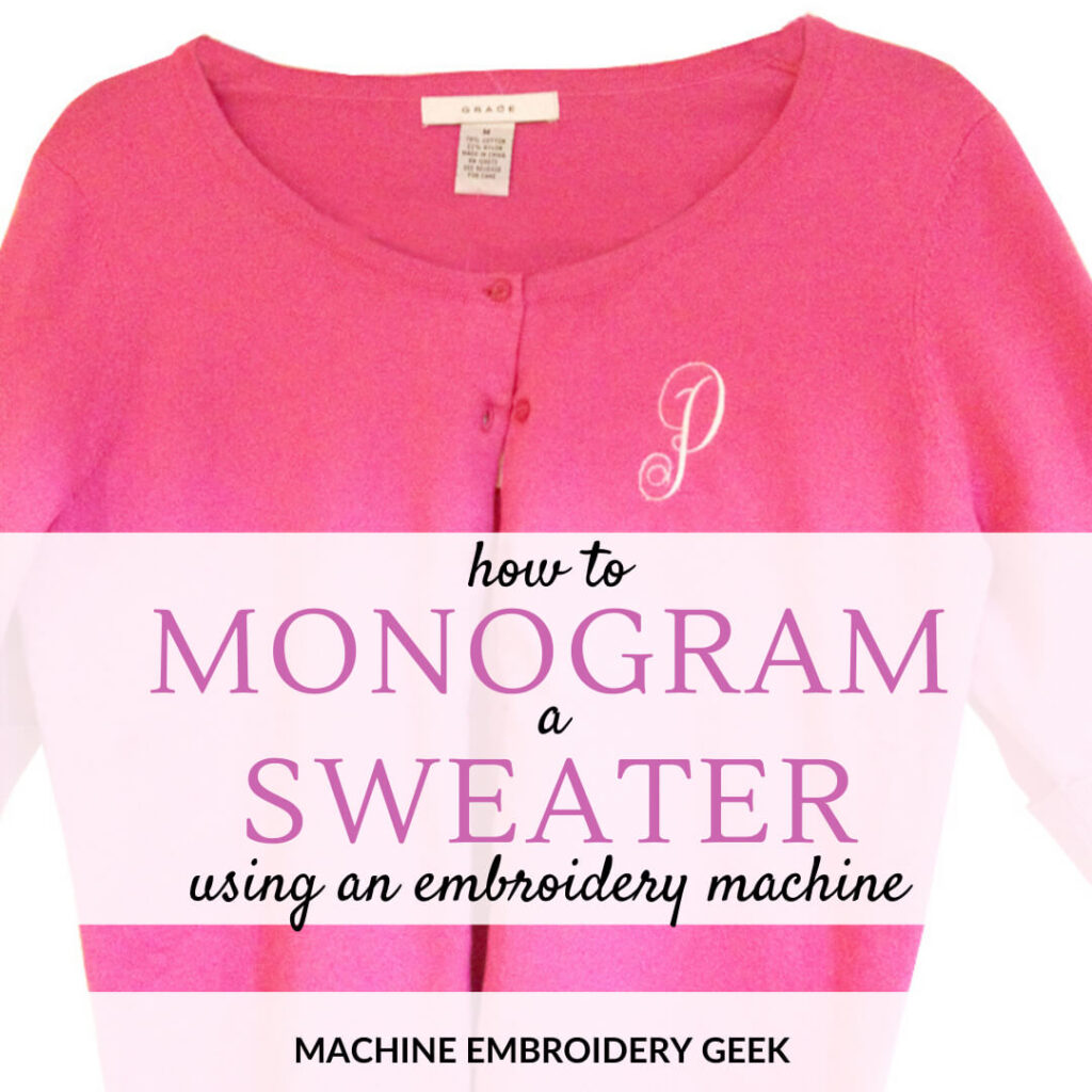 how to monogram a sweater using an embroidery machine