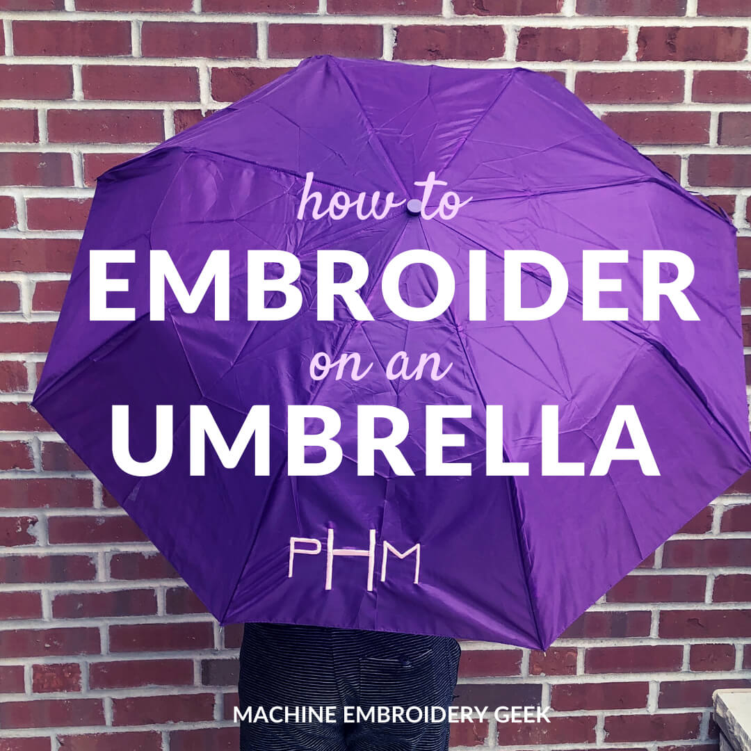 How to embroider on an umbrella using your embroidery machine