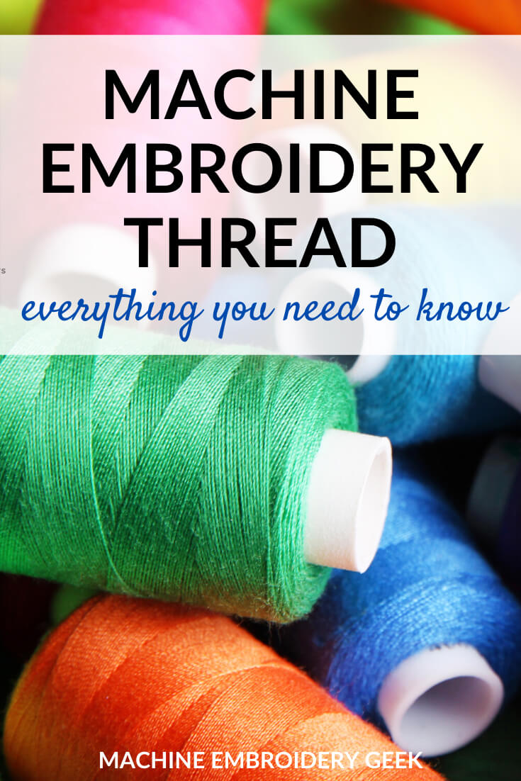 What is machine embroidery thread? Machine Embroidery Geek