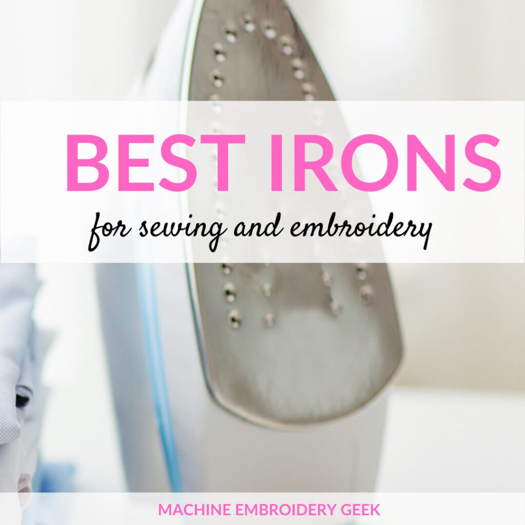 Best irons for sewing and embroidery