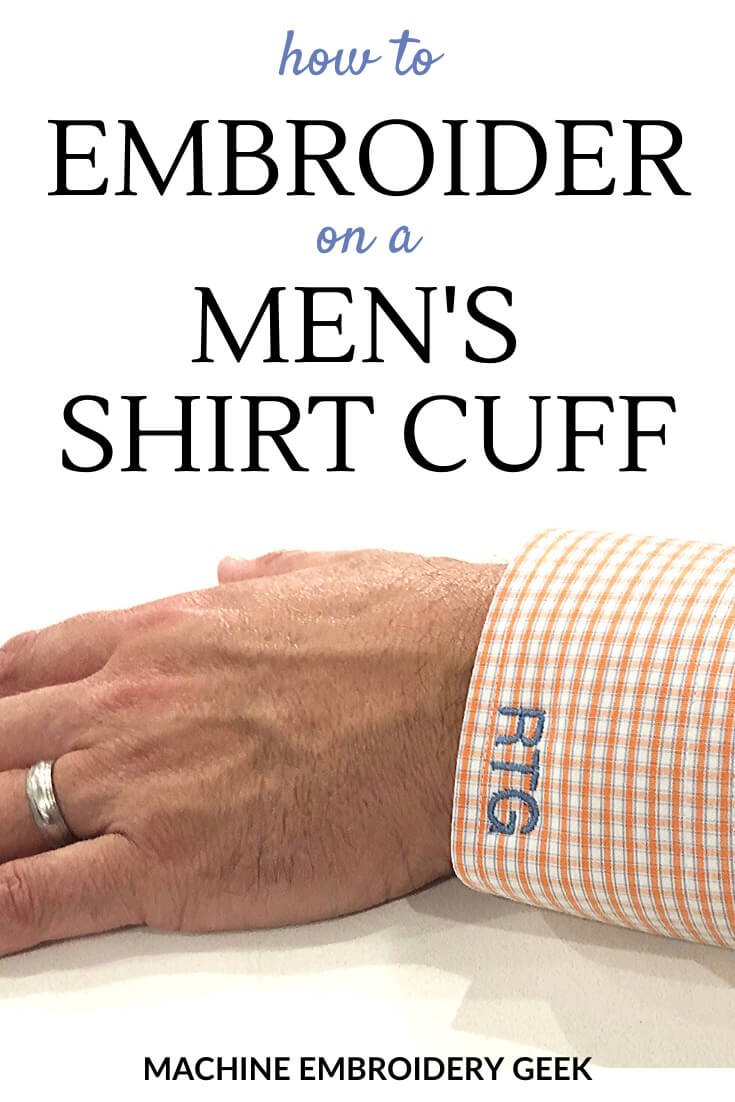 How to embroider on men's shirt cuffs Machine Embroidery Geek