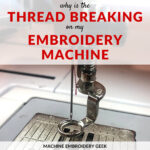 Why is the thread breaking on an embroidery machine