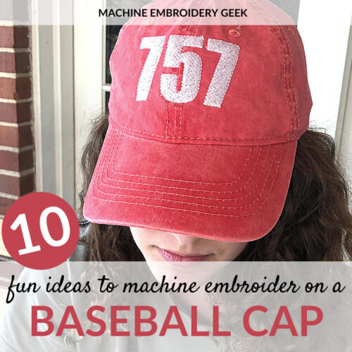 10 fun ideas to machine embroider on a baseball cap