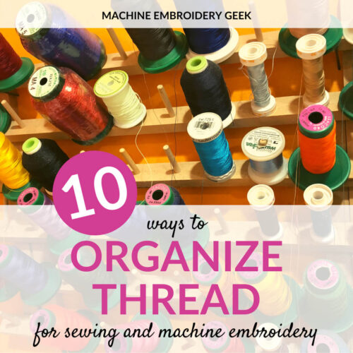 how to organize thread for sewing and embroidery