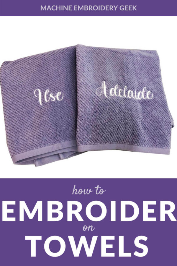 How to embroider on towels Machine Embroidery Geek
