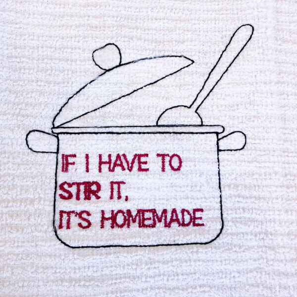 If I Have To Stir It It s Homemade Embroidery Design Machine if i have to stir it it s homemade embroidery design machine