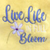 live life in full bloom