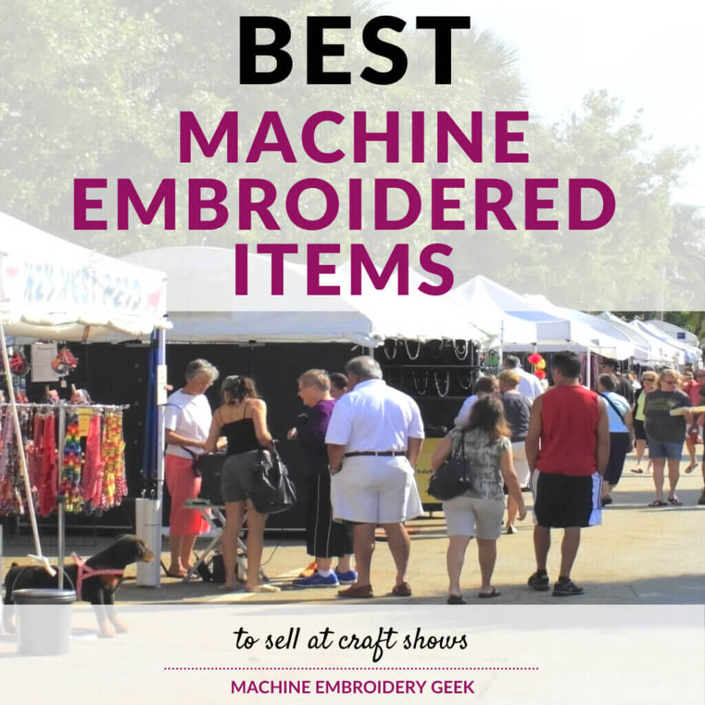 best machine embroidered items to sell at craft shows