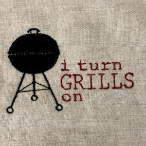 “I turn grills on” machine embroidery design