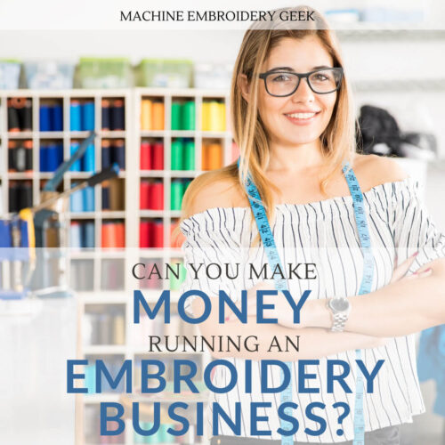 Can you make money with an embroidery business?