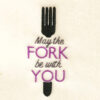 May the fork be with you embroidery design