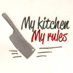 “My kitchen, my rules” embroidery design