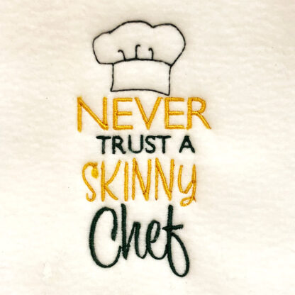 Never trust a skinny chef embroidery design